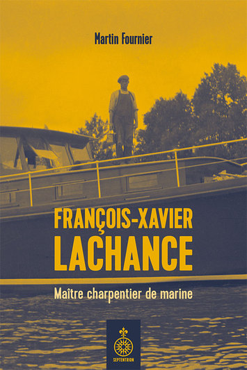 Image François-Xavier Lachance : maître charpentier de marine