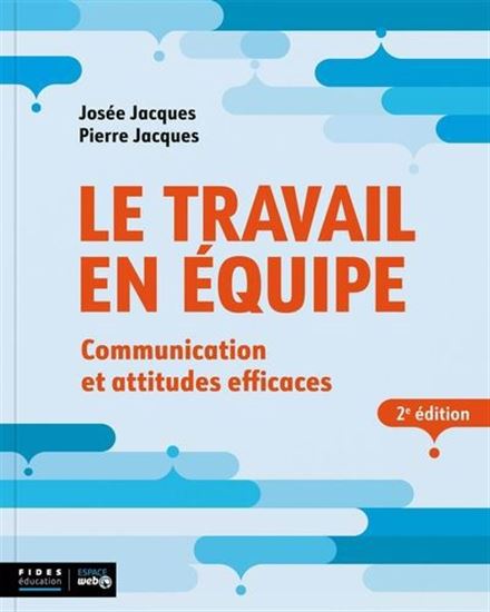 Image Le travail en équipe : communication et attitudes efficaces, 2e édition