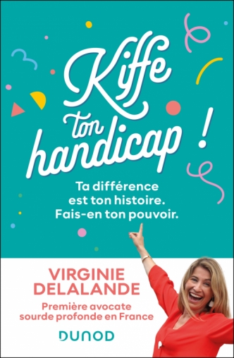 Image Kiffe ton handicap ! : ta différence n'est pas ton histoire, c'est ton pouvoir !