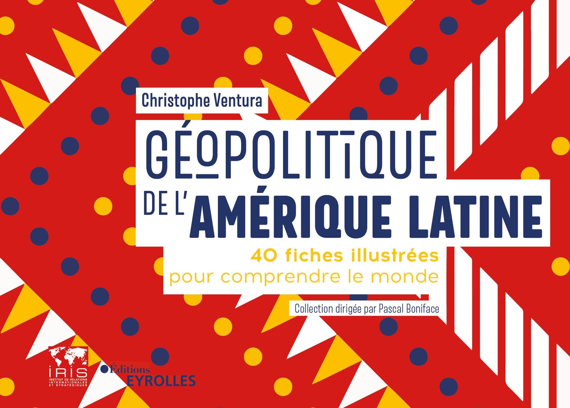 Image Géopolitique de l'Amérique latine : 40 fiches illustrées pour comprendre le monde