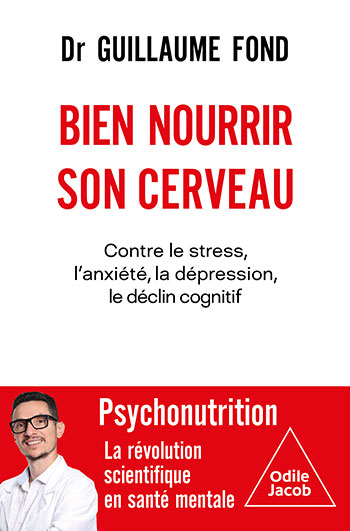 Image Bien nourrir son cerveau : contre le stress, l'anxiété, la dépression, le déclin cognitif