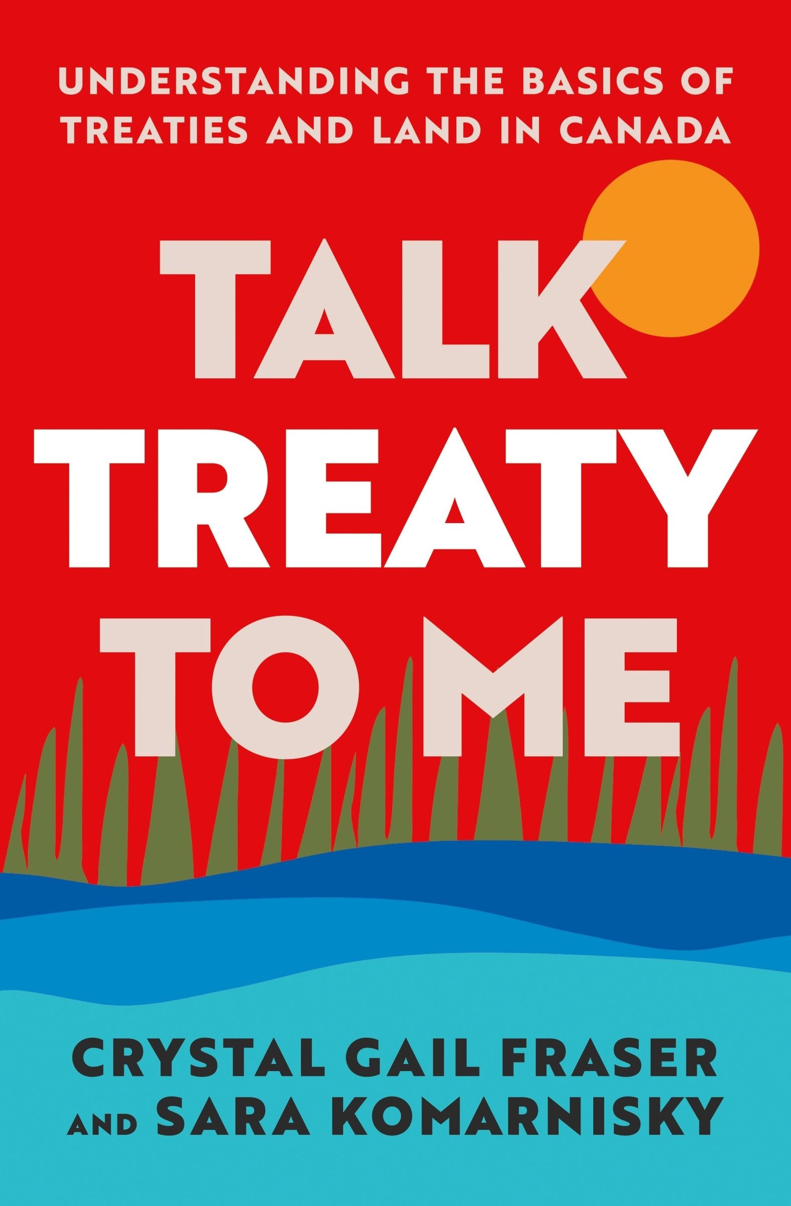 Image Talk treaty to me : understanding the basics of treaties and land in Canada