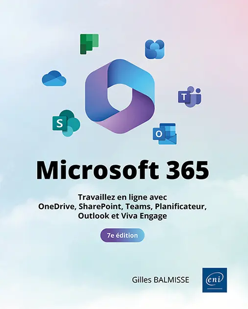 Image Microsoft 365 : travaillez en ligne avec OneDrive, SharePoint, Teams, Planificateur, Outlook et Viva Engage, 7e édition