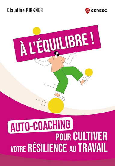 Image À l'équilibre ! : auto-coaching pour cultiver votre résilience au travail