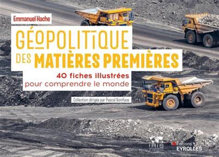 Image Géopolitique des matières premières : 40 fiches illustrées pour comprendre le monde