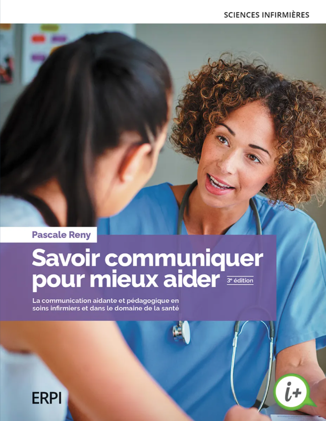 Image Savoir communiquer pour mieux aider : la communication aidante et pédagogique en soins infirmiers et dans le domaine de la santé, 3e édition