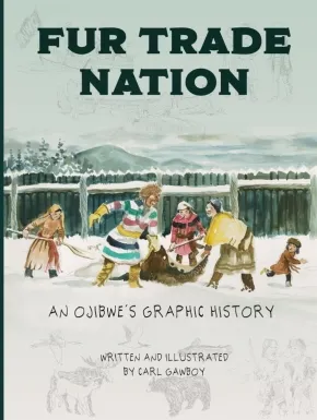 Image Fur trade nation : an Ojibwe's graphic history