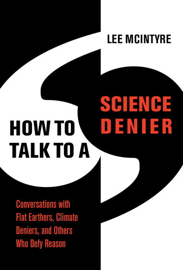 Image How to talk to a science denier : conversations with flat Earthers, climate deniers, and others who defy reason