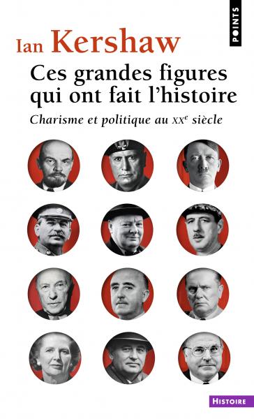 Image Ces grandes figures qui ont fait l'histoire : charisme et politique au XXe siècle