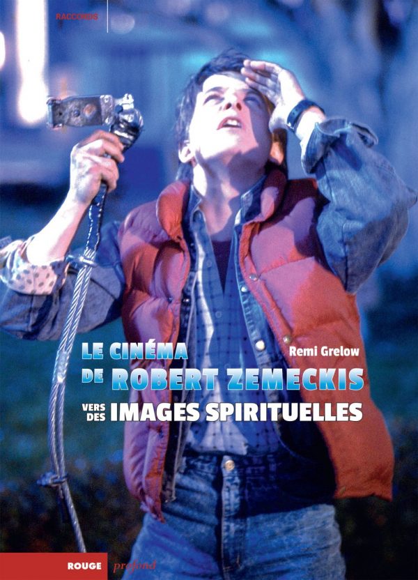 Image Le cinéma de Robert Zemeckis : vers des images spirituelles