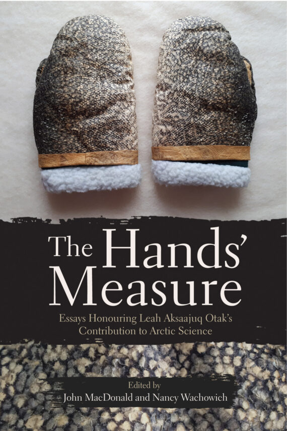 Image The hands' measure : essays honouring Leah Aksaajuq Otak's contribution to Arctic science
