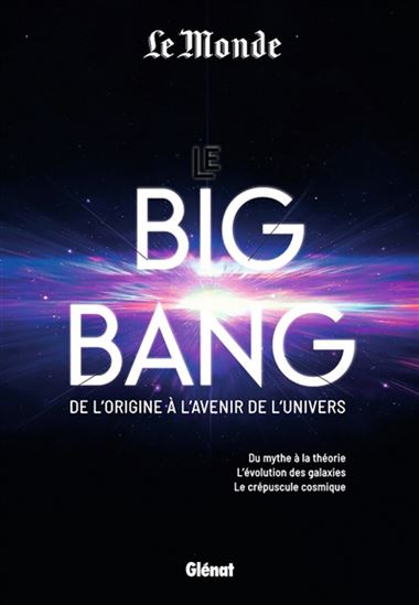 Image Le Big Bang : du mythe à la théorie, l'évolution des galaxies, le crépuscule cosmique