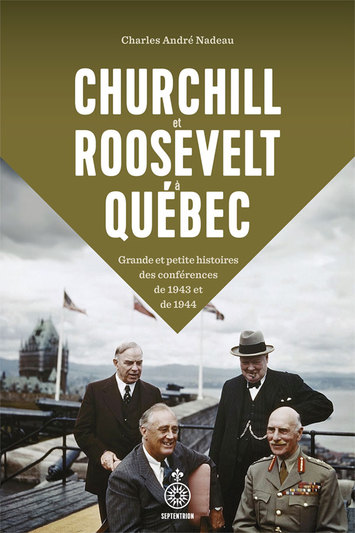 Image Churchill et Roosevelt à Québec : grande et petite histoires des conférences de 1943 et de 1944