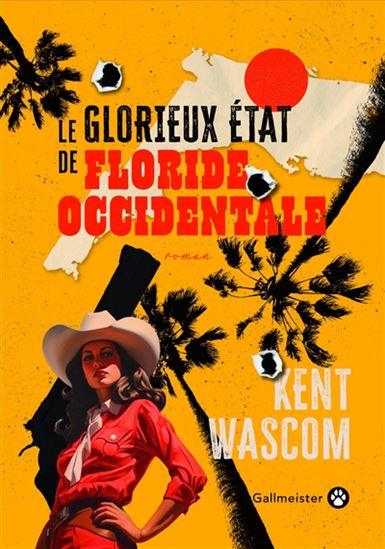 Image Le glorieux Etat de Floride occidentale : roman