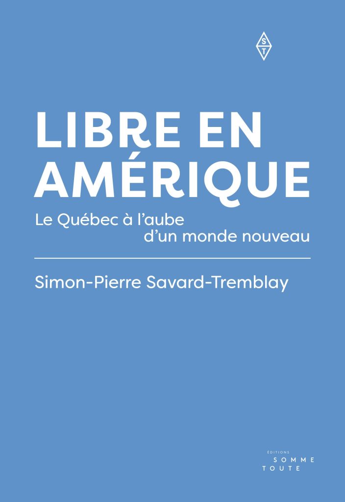 Image Libre en Amérique : le Québec à l'aube d'un monde nouveau