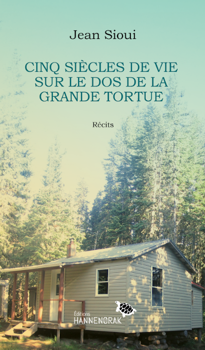 Image Cinq siècles de vie sur le dos de la Grande Tortue : Yatatiahk / je parle de territoires : récits