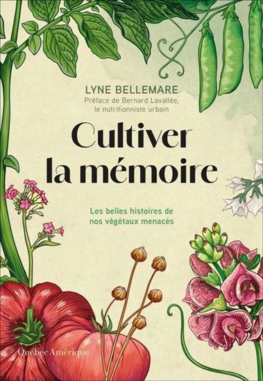 Image Cultiver la mémoire : les belles histoires de nos végétaux menacés