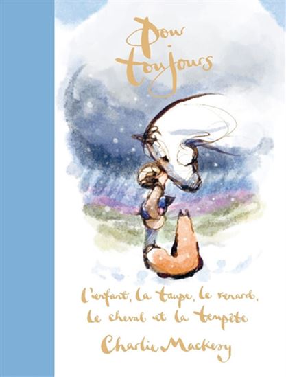 Image Pour toujours : l'enfant, la taupe, le renard, le cheval et la tempête