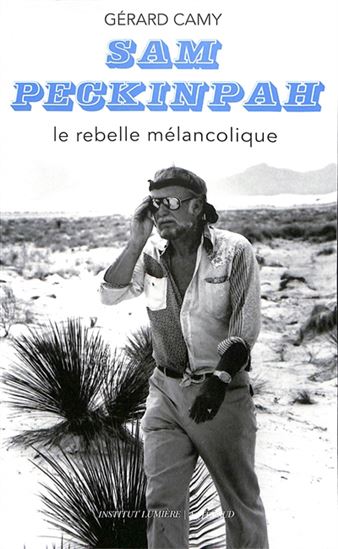 Image Sam Peckinpah : le rebelle mélancolique