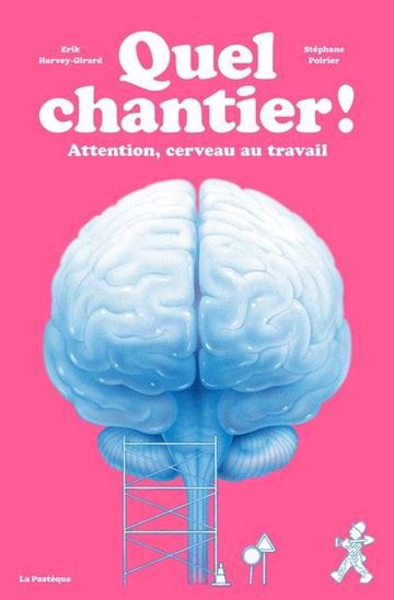Image Quel chantier! : attention, cerveau au travail