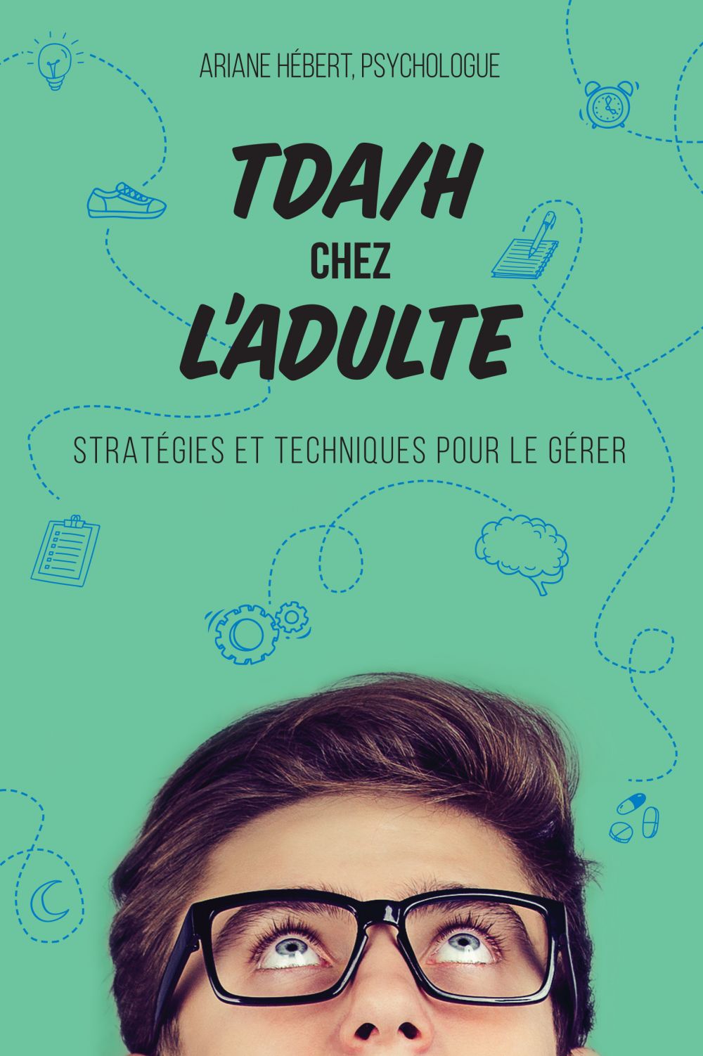 Image TDA/H chez l'adulte : stratégies et techniques pour le gérer