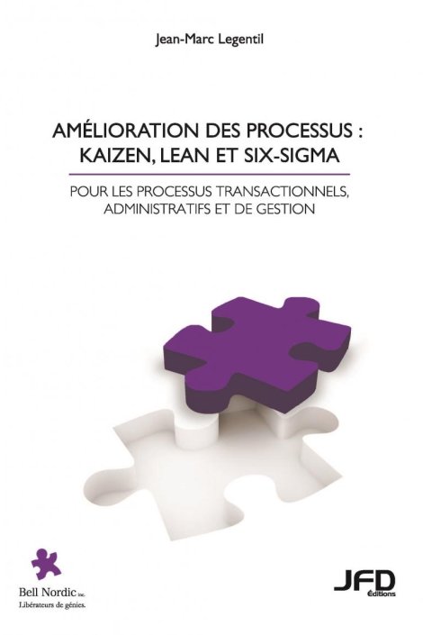 Image Amélioration des processus : lean, kaizen et six-sigma : pour les processus transactionnels, adminstratifs et de gestion, 3e édition