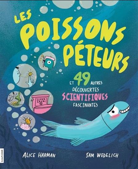 Image Les poissons péteurs : et 49 autres découvertes scientifiques fascinantes