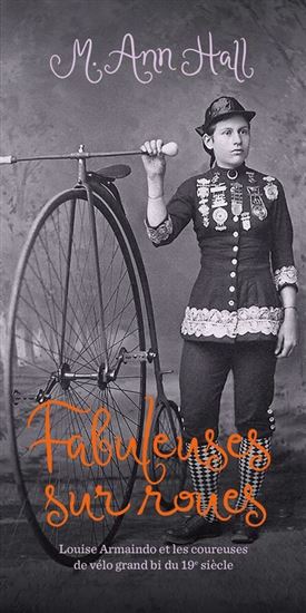 Image Fabuleuses sur roues : Louise Armaindo et les coureuses de vélo grand bi du 19e siècle