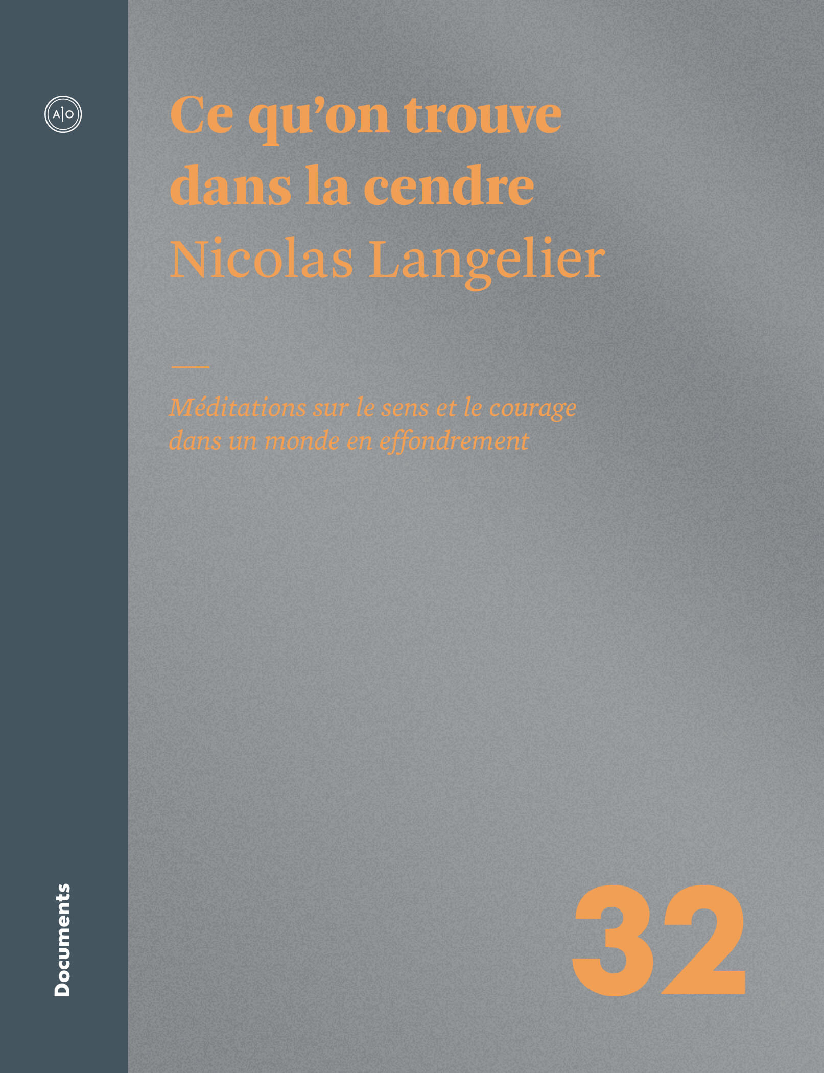Image Ce qu'on trouve dans la cendre : méditations sur le sens et le courage dans un monde en effondrement