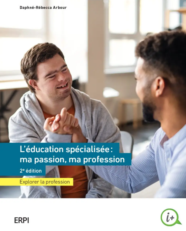 Image L'éducation spécialisée : ma passion, ma profession : explorer la profession, 2e édition