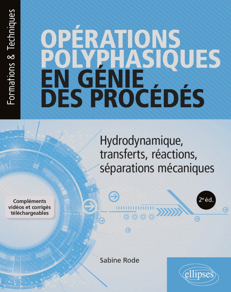Image Opérations polyphasiques en génie des procédés - Hydrodynamique, transferts, réactions, séparations mécaniques, 2e édition