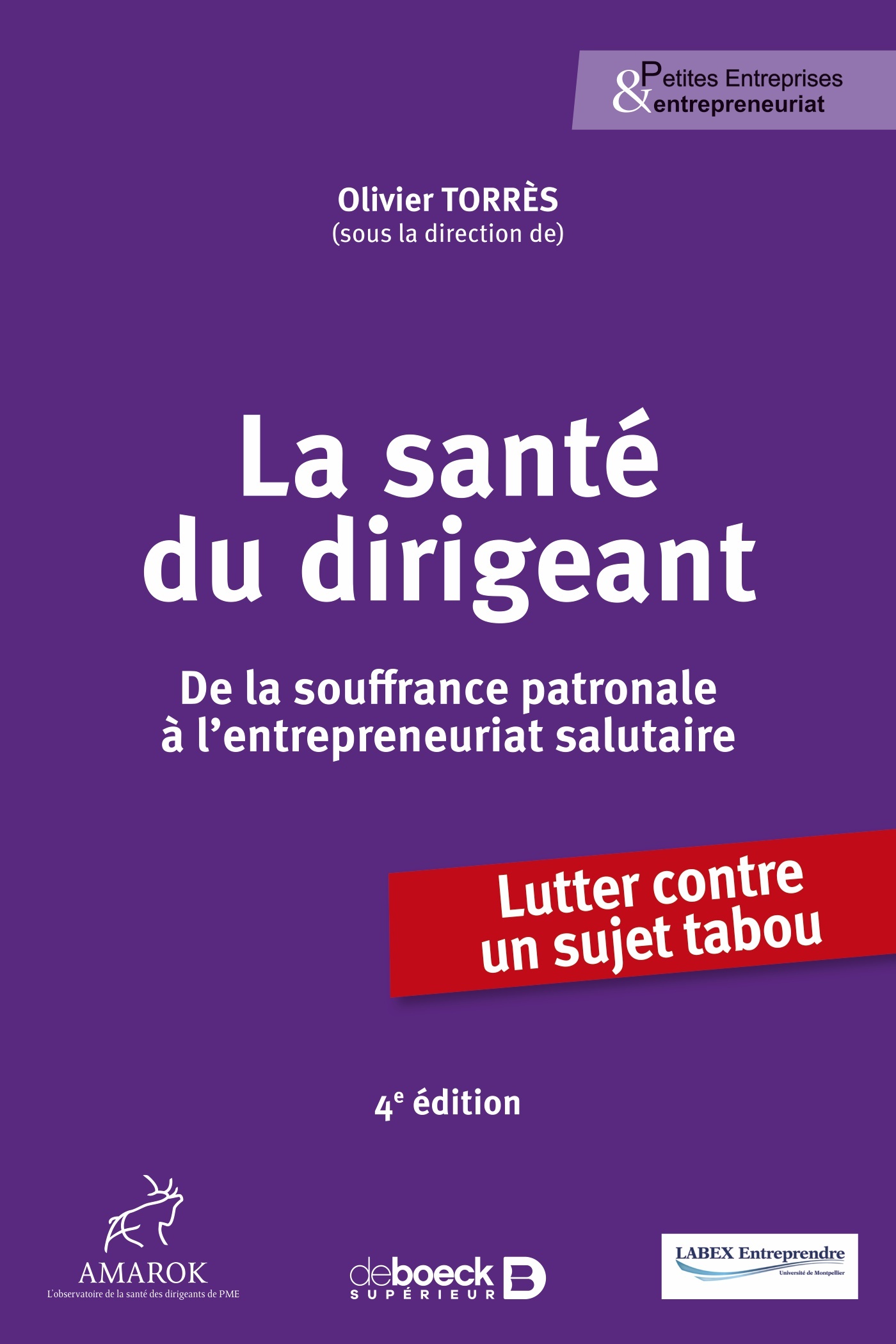 Image La santé du dirigeant : de la souffrance patronale à l'entrepreneuriat salutaire : lutter contre un sujet tabou, 4e édition