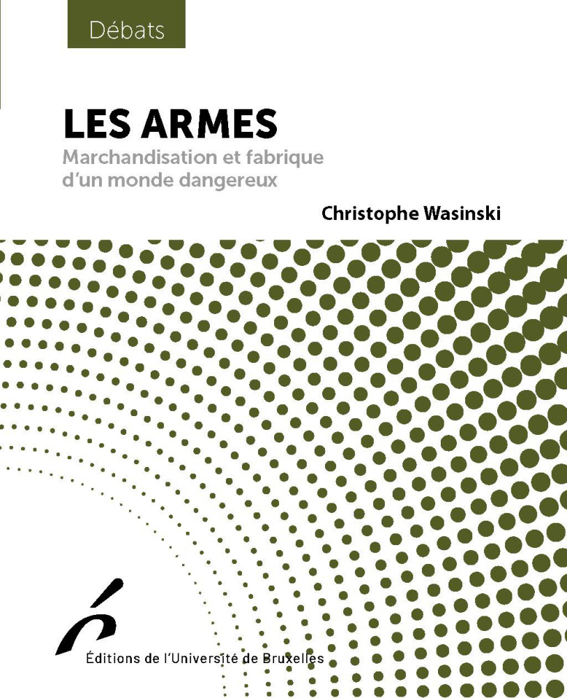 Image Les armes : marchandisation et fabrique d'un monde dangereux