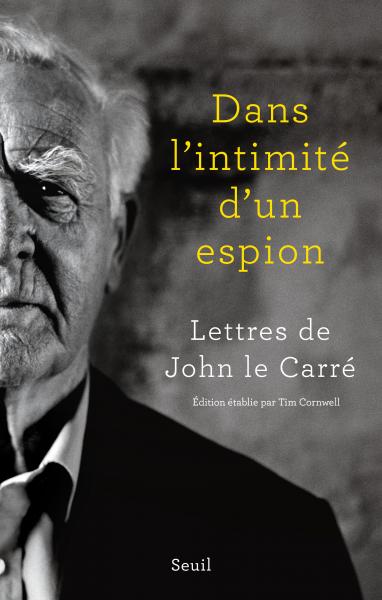 Image Un espion dans l'intimité : lettres de John le Carré