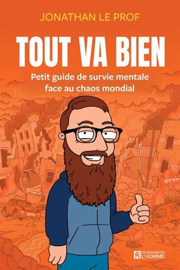 Image Tout va bien : petit guide de survie mentale face au chaos mondial