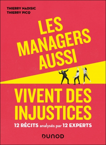 Image Les managers aussi vivent des injustices : 12 récits analysés par 12 experts