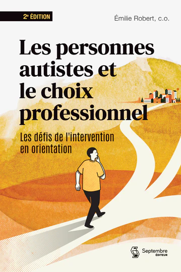 Image Les personnes autistes et le choix professionnel : les défis de l'intervention en orientation, 2e édition
