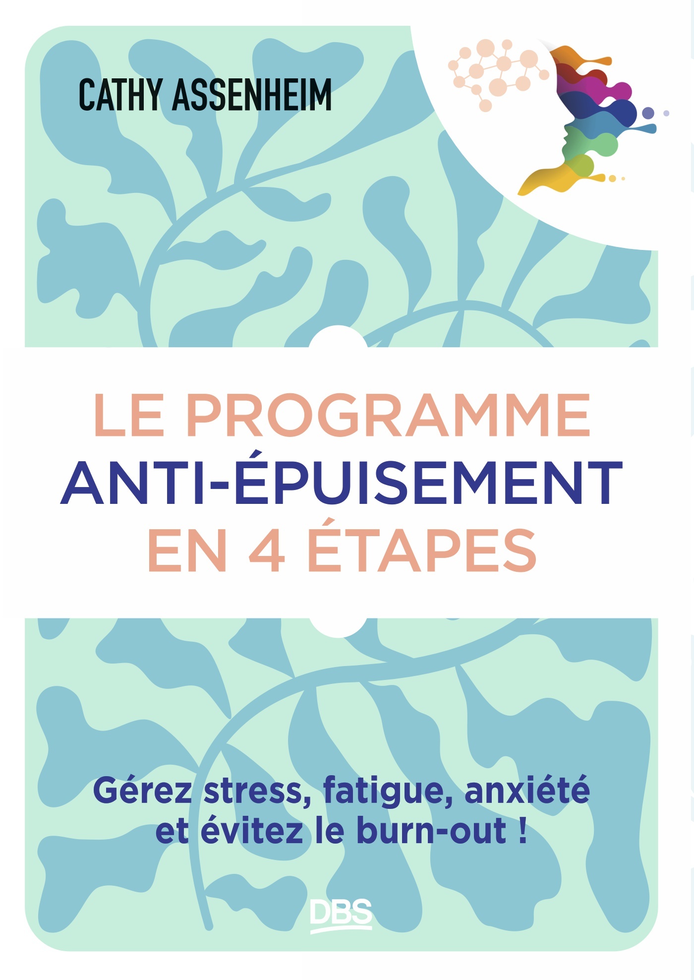 Image Le programme anti-épuisement en 4 étapes : gérez stress, fatigue, anxiété et évitez le burn-out!