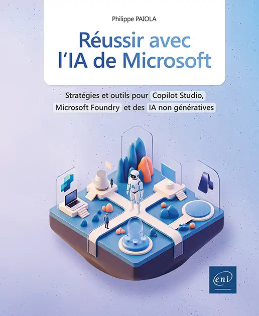Image Réussir avec l'IA de Microsoft : stratégies et outils pour Copilot Studio, Microsoft Foundry et des IA non génératives