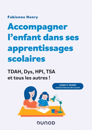 Image Accompagner l'enfant dans ses apprentissages scolaires : TDAH, Dys, HPI, TSA et tous les autres !