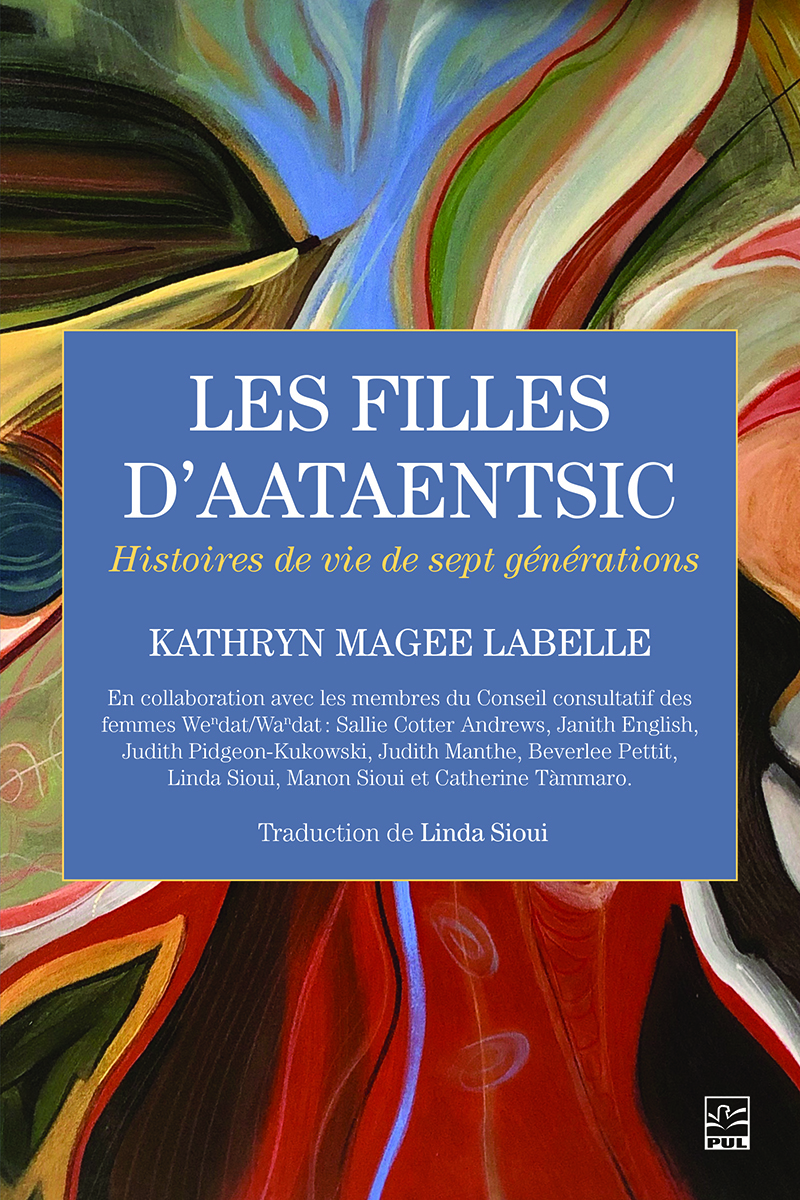 Image Les filles d'Aataentsic : histoires de vie de sept générations