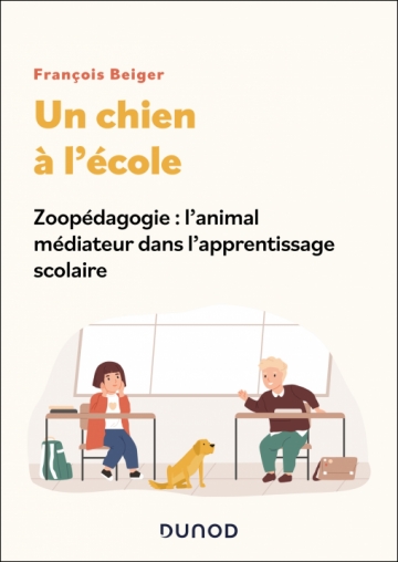 Image Un chien à l'école : zoopédagogie : l'animal médiateur dans l'apprentissage scolaire