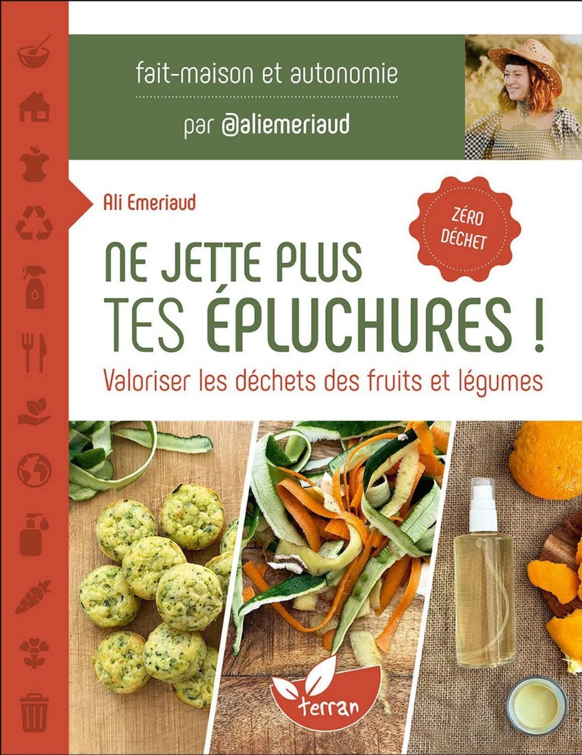 Image Ne jette plus tes épluchures ! : valoriser les déchets des fruits et légumes