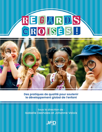 Image Regards croisés! : des pratiques de qualité pour soutenir le développement global de l’enfant