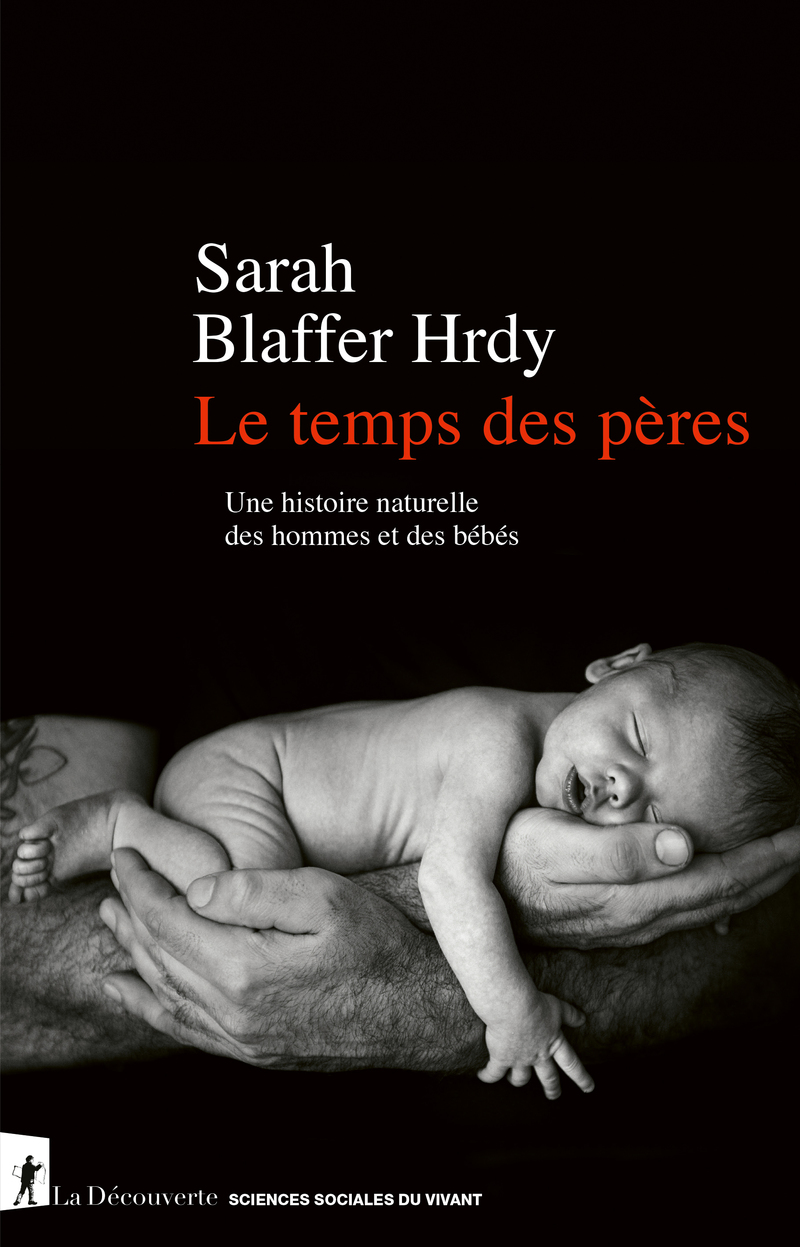 Image Le temps des pères : une histoire naturelle des hommes et des bébés
