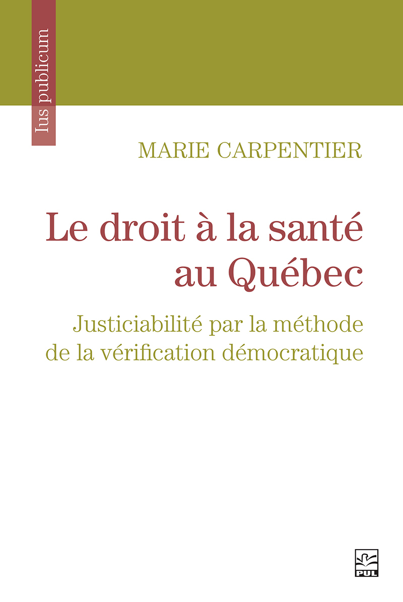 Image Le droit à la santé au Québec : justiciabilité par la méthode de la vérification démocratique