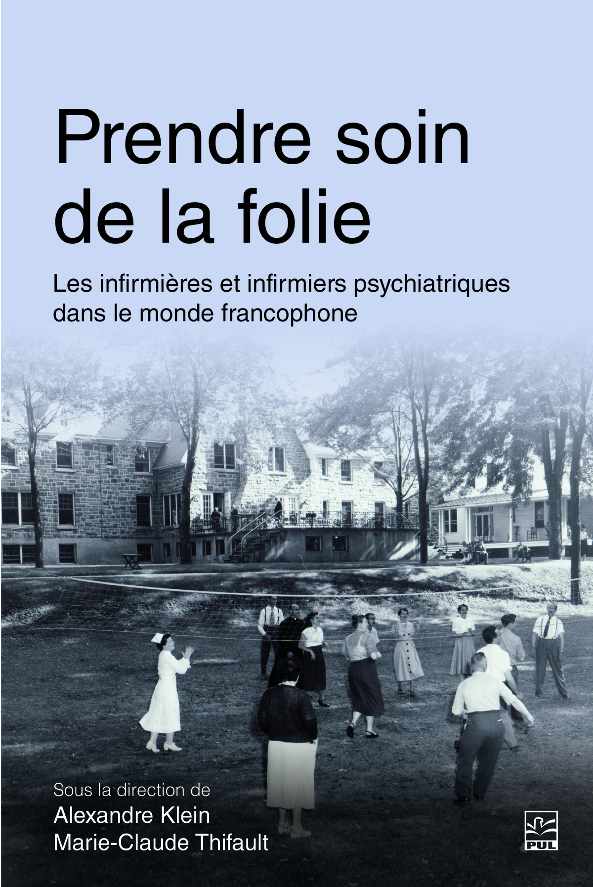 Image Prendre soin de la folie : les infirmières et infirmiers psychiatriques dans le monde francophone