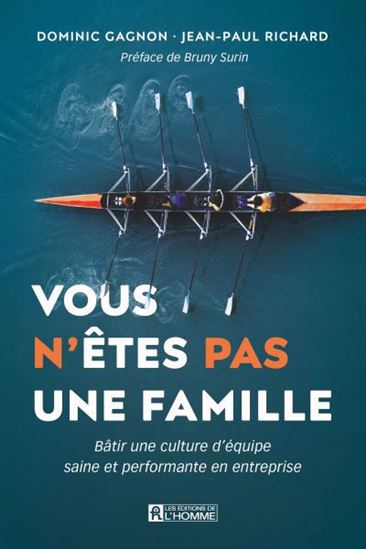 Image Vous n'êtes pas une famille : bâtir une culture d'équipe saine et performante en entreprise