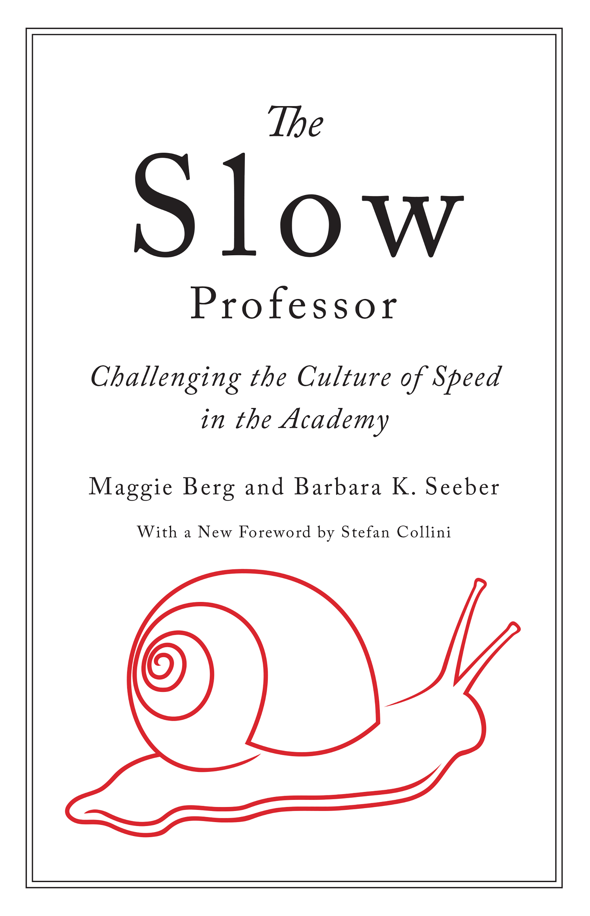 Image The slow professor : challenging the culture of speed in the academy, 10e édition