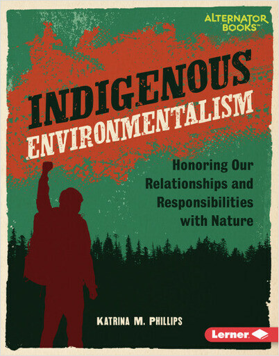 Image Indigenous environmentalism : honoring our relationships and responsibilities with nature
